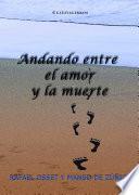 Andando entre el amor y la muerte