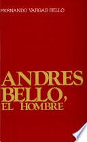 Andrés Bello, el hombre
