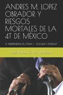 Andres M. Lopez Obrador Y Riesgos Mortales de la 4t de México