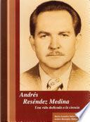 Andrés Resendez Medina, una vida dedicada en la ciencia