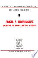 Angel S. Domínguez, escritor de nítida arcilla criolla