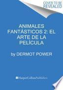 Animales fantásticos 2: El arte de la película