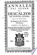 Annales del Orden de Descalzos de Nuestra Señora de la Merced Rodempcion de Cautivos Christianos. [Edited by Juan de Santa Maria.] tom. 1, pt. 1, 2