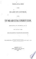 Annual Report of the Board of Control of the New York Agricultural Experiment Station, (Geneva, Ontario County), ... , with Reports of Director and Other Officers