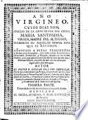 Año Virgineo cuyos días son finezas de la gran Reyna del Cielo, María Santísima Virgen Madre del Altísimo sucedidas en aquellos mismos días en que se refieren