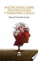 Anotaciones sobre Psicopatología y Psiquiatría Clínica