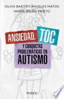 Ansiedad, TOC y conductas problemáticas en autismo