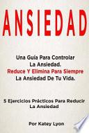 Ansiedad: una Guía para Controlar la Ansiedad