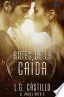 Antes de la caída (el ángel roto 3)