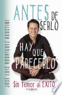Antes de serlo, hay que parecerlo