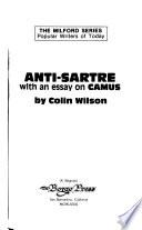 Anti-Sartre, with an Essay on Camus