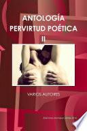 ANTOLOGêA PERVIRTUD POƒTICA II