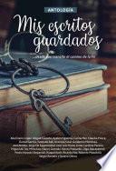 Antología 4: Mis escritos guardados