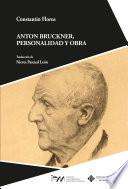 Anton Bruckner. Personalidad y obra