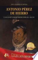 Antonio Pérez de Hierro, el hijo de Moctezuma que gobernó España en el siglo XVI