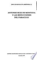Antonio Ruiz de Montoya y las reducciones del Paraguay