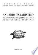 Anuario estadístico de actividades pesqueras en aguas territoriales Mexicanas