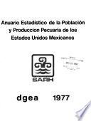 Anuario estadístico de la población y producción pecuaria de los Estados Unidos Mexicanos