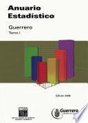 Anuario estadístico del estado de Guerrero 2006. Tomo I