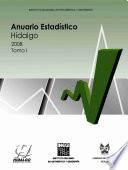 Anuario estadístico del estado de Hidalgo 2008. Tomo I
