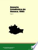 Anuario estadístico del estado de Oaxaca 1985. Tomo III