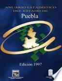 Anuario estadístico del estado de Puebla 1997