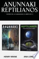 Anunnaki Reptilianos: Padres de la Humanidad (2 Libros en 1)