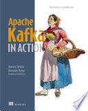 Apache Kafka in Action