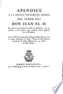 Apéndice a la crónica nuevamente impresa del señor rey Don Juan el II en que se da noticia de todas las monedas, de sus valores, y del precio que tuvieron varios géneros en su reynado