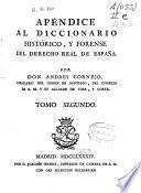 Apéndice al diccionario histórico, y forense del Derecho Real de España