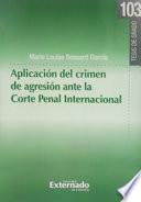 Aplicación del crimen de agresión ante la Corte Penal Internacional