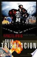 Apocalipsis, Visión Remota I - La Gran Tribulación