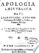 Apologia chirurgica de el licenciado Antonio Colmenero de Ledesma...