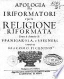 Apologia per i riformatori e per la Religione riformata Contro le Insettive di F. Panigarola e P. Segneri