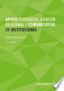 Apoyo Psicosocial, Atención Relacional Y Comunicativa en Instituciones