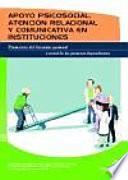 Apoyo psicosocial, atención relacional y comunicativa en instituciones