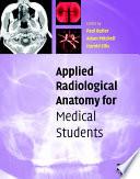 Applied Radiological Anatomy for Medical Students