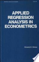 Applied Regression Analysis in Econometrics
