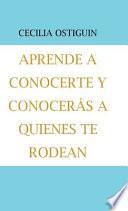 Aprende a Conocerte Y Conocerás a Quienes Te Rodean