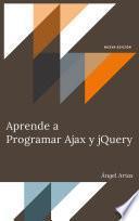 Aprende a Programar Ajax y jQuery - Nueva Edición