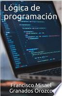 Aprende a programar - Lógica de programación en C++ y java