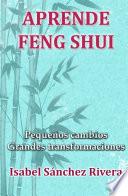 Aprende Feng Shui Pequeños cambios = Grandes Transformaciones