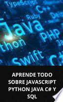 APRENDE TODO SOBRE JAVASCRIPT PYTHON JAVA C# Y SQL