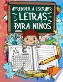 Aprender A Escribir Letras Para Niños