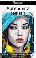Aprender a resistir