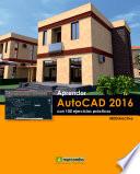 Aprender AutoCAD 2016 con 100 ejercicios prácticos