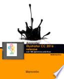Aprender Illustrator CC 2016 release con 100 ejercicios prácticos
