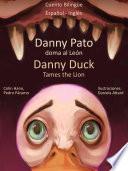 Aprender Inglés: Inglés para niños. Danny Pato doma al León - Danny Duck Tames the Lion.