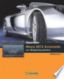 Aprender Maya 2012 Avanzado con 100 Ejercicios Prácticos