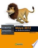 Aprender Maya 2012 con 100 ejercicios prácticos